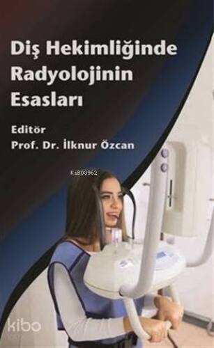 Diş Hekimliğinde Radyolojinin Esasları - 1