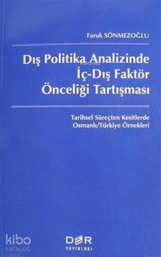 Dış Politika Analizinde İç-Dış Faktör Önceliği Tartışması - 1