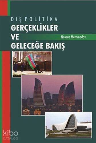 Dış Politika: Gerçeklikler ve Geleceğe Bakış - 1