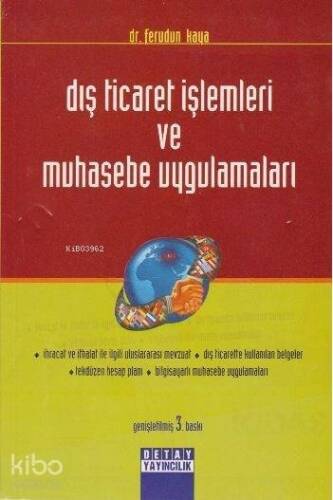 Dış Ticaret İşlemleri ve Muhasebe Uygulamaları; Uluslararası Mevzuat - Belge - Uygulama - 1