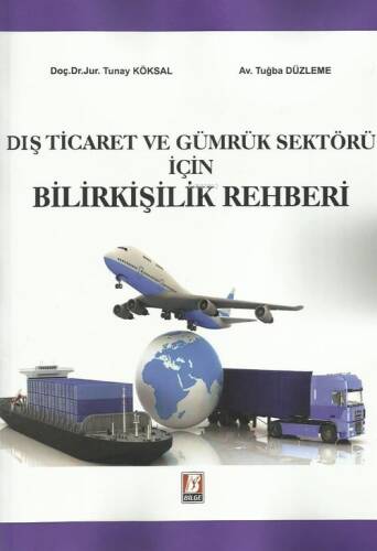 Dış Ticaret ve Gümrük Sektörü İçin Bilirkişilik Rehberi - 1