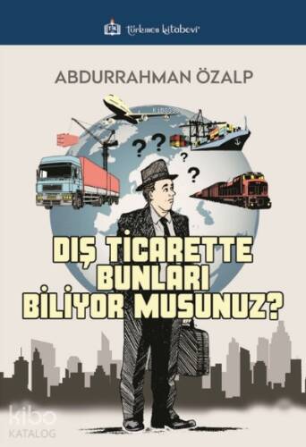 Dış Ticarette Bunları Biliyor Musunuz? - 1