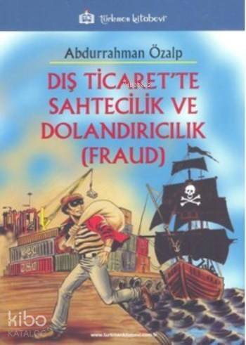 Dış Ticaret'te Sahtecilik Ve Dolandırıcılık (Fraud) - 1