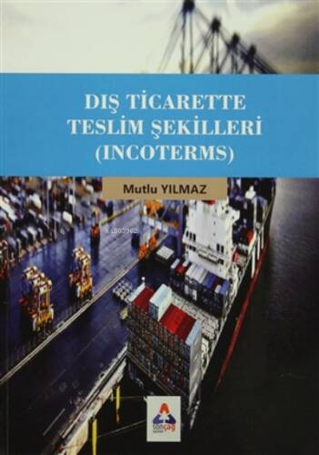 Dış Ticarette Teslim Şekilleri (Incoterms) - 1