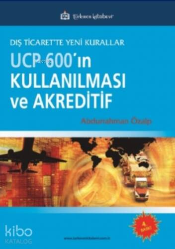 Dış Ticarette Yeni Kurallar UCP600’ın Kullanılması ve Akreditif - 1