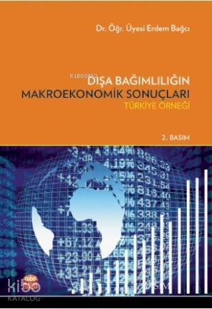 Dışa Bağımlılığın Makroekonomik Sonuçları; Türkiye Örneği - 1