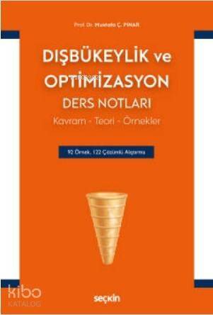 Dışbükeylik ve Optimizasyon Ders Notları; Kavram – Teori – Örnekler - 1