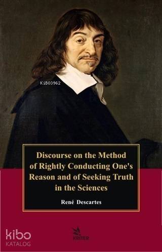 Discourse On the Method of Rightly Conducting One's Reason and of Seeking Truth in the Sciences - 1