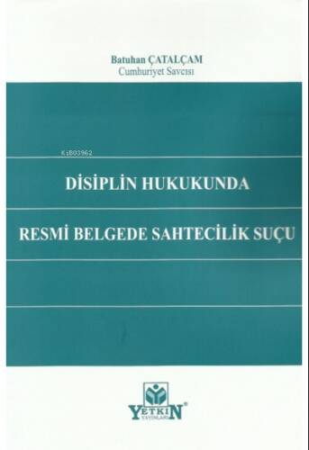 Disiplin Hukukunda Resmi Belgede Sahtecilik Suçu - 1