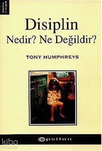 Disiplin; Nedir? Ne Değildir? - 1