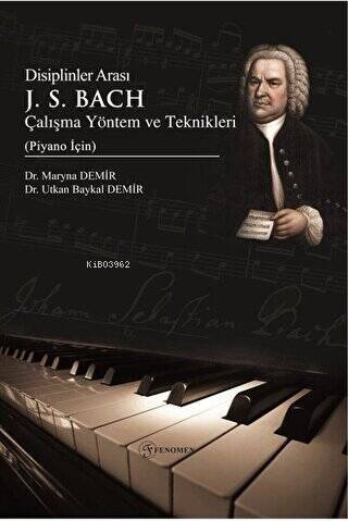 Disiplinler Arası J. S. Bach Çalışma Yöntem ve Teknikleri Piyano İçin - 1