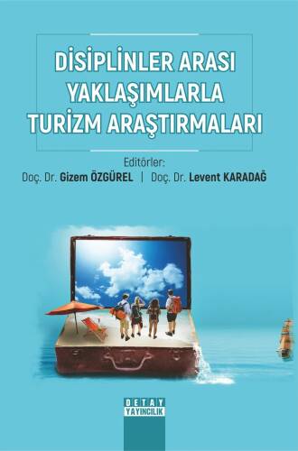 Disiplinler Arası Yaklaşımlarla Turizm Araştırmaları - 1