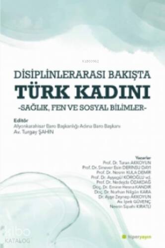 Disiplinlerarası Bakışta Türk Kadını Sağlık, Fen ve Sosyal Bilimler - 1