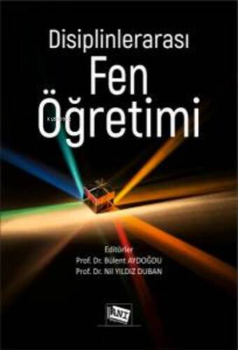 Disiplinlerarası Fen Öğretimi Okul Öncesinden Ortaöğretime Stem, Steam Ve E-Stem Uygulamalarıyla - 1