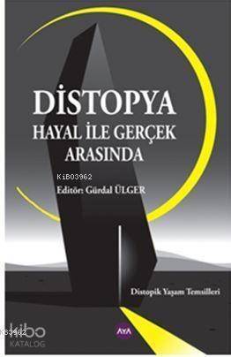 Distopya Hayal ile Gerçek Arasında - 1