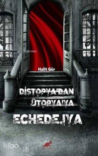 Di̇stopya'dan Ütopya'ya Echedejya - 1