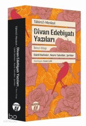 Divan Edebiyatı Yazıları; Edebî Bahisler, Nesre Tahviller, Şerhler - 1