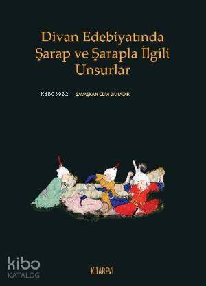 Divan Edebiyatında Şarap ve Şarapla İlgili Unsurlar - 1