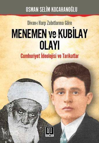 Divanı Harp Zabıtlarına Göre| Menemen ve Kubilay Olayı; Cumhuriyet İdeolojisi ve Tarikatlar - 1