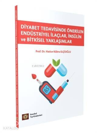 Diyabet Tedavisinde Önerilen Endüstriyel İlaçlar, İnsülin ve Bitkisel Yaklaşımlar - 1