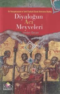 Diyaloğun Acı Meyveleri - 1