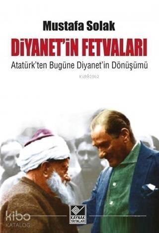 Diyanet'in Fetvaları; Atatürk'ten Bugüne Diyanet'in Dönüşümü - 1