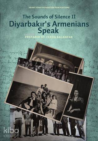 Diyarbakırs Armenians Speak; The Sounds of Silence II - 1