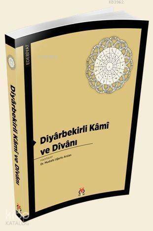 DiyârbekirliKâmî ve Dîvânı - 1