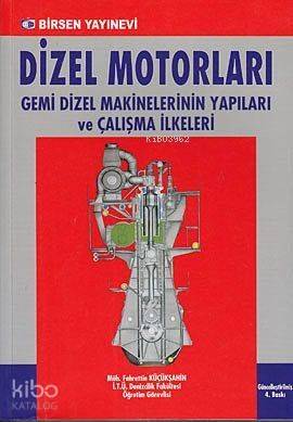 Dizel Motorları; Gemi Dizel Makinelerinin Yapıları ve Çalışma İlkeleri - 1