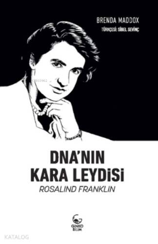 DNA'nın Kara Leydisi Rosalind Franklin - 1