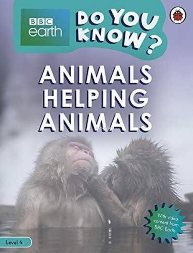 Do You Know? Level 4 BBC Earth Animals Helping Animals  - 1