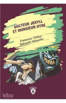 Docteur Jekyll Et Monsieur Hyde (Dr. Jekyll Bay Hyde) Fransızca Türkçe Bakışımlı Hikayeler - 1