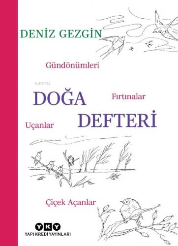 Doğa Defteri;Gündönümleri, Fırtınalar, Uçanlar, Çiçek Açanlar - 1