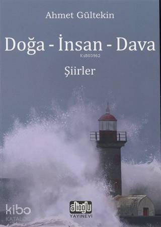 Doğa - İnsan - Dava; Şiirler - 1