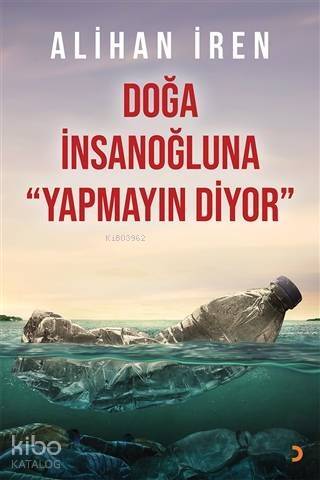 Doğa İnsanoğluna Yapmayın Diyor - 1