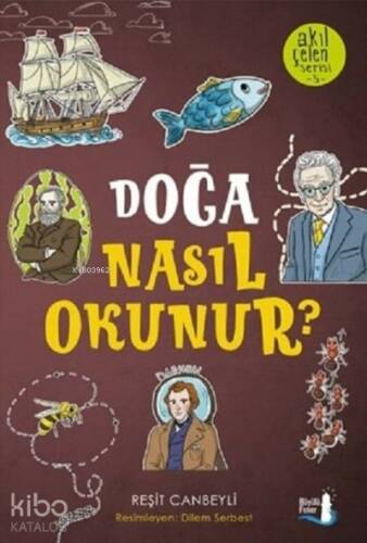 Doğa Nasıl Okunur? ;Akıl Çelen Serisi 5 - 1