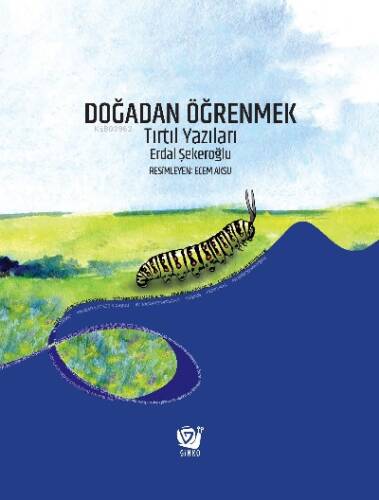 Doğadan Öğrenmek;Tırtıl Yazıları - 1