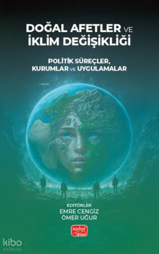 Doğal Afetler ve İklim Değişikliği;Politik Süreçler Kurumlar ve Uygulamalar - 1