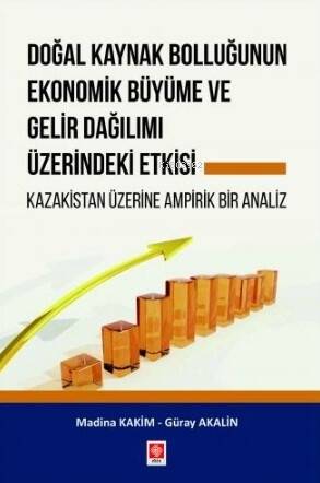 Doğal Kaynak Bolluğunun Ekonomik Büyüme ve Gelir Dağılımı Üzerindeki Etkisi - 1