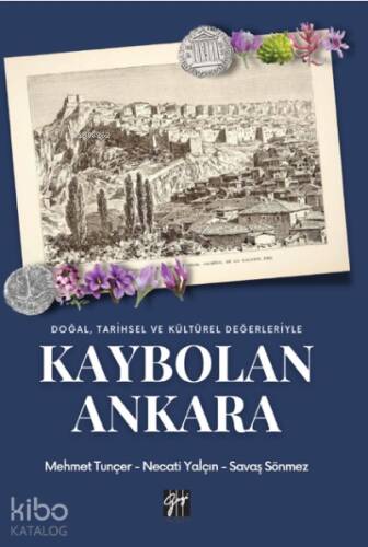 Doğal, Tarihsel ve Kültürel Değerleriyle Kaybolan Ankara - 1