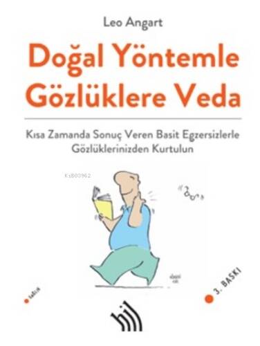 Doğal Yöntemle Gözlüklere Veda : Kısa Zamanda Sonuç Veren Basit Egzersizlerle Gözlüklerinizden Kurtulun - 1