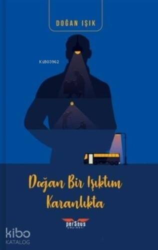 Doğan Bir Işıktım Karanlıkta - 1