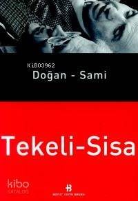 Doğan - Sami; Tekeli - Sisa - 1