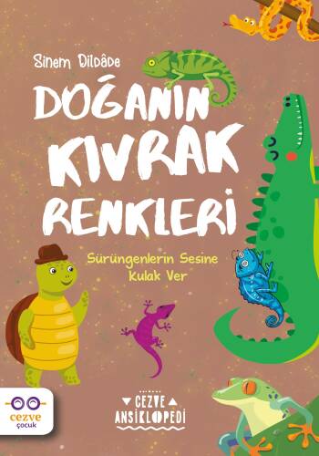 Doğanın Kıvrak Renkleri ;Sürüngenlerin Sesine Kulak Ver - 1