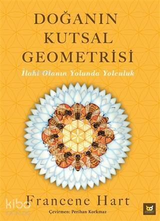 Doğanın Kutsal Geometrisi; İlahi Olanın Yolunda Yolculuk - 1