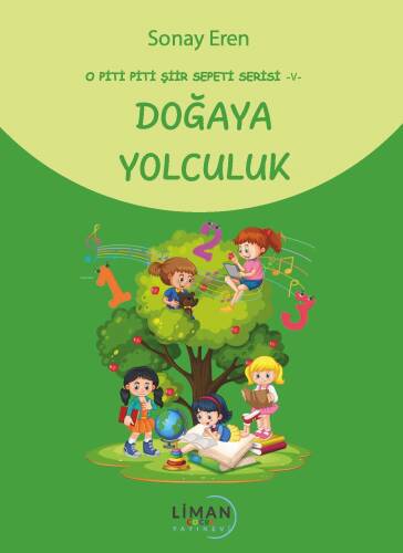 Doğaya Yolculuk;O Piti Piti Şiir Sepeti Serisi – V - 1