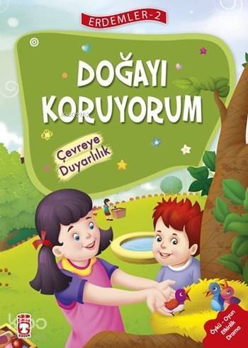 Doğayı Koruyorum - Çevreye Duyarlılık (7+ Yaş); Erdemler Dizisi - 2 - 1