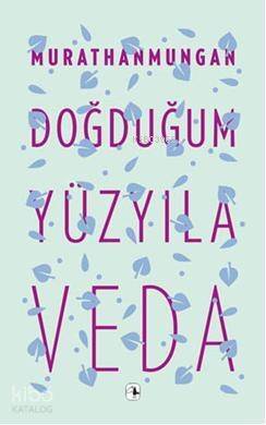 Doğduğum Yüzyıla Veda - 1