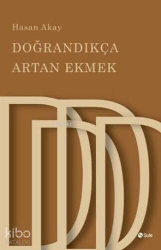 Doğrandıkça Artan Ekmek - 1