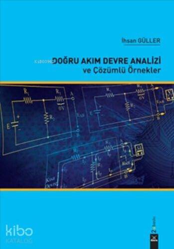 Doğru Akım Devre Analizi ve Çözümlü Örnekler - 1